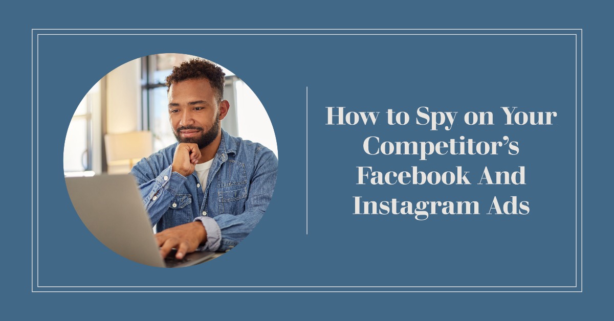how to spy on your competitor's Facebook and Instagram ads